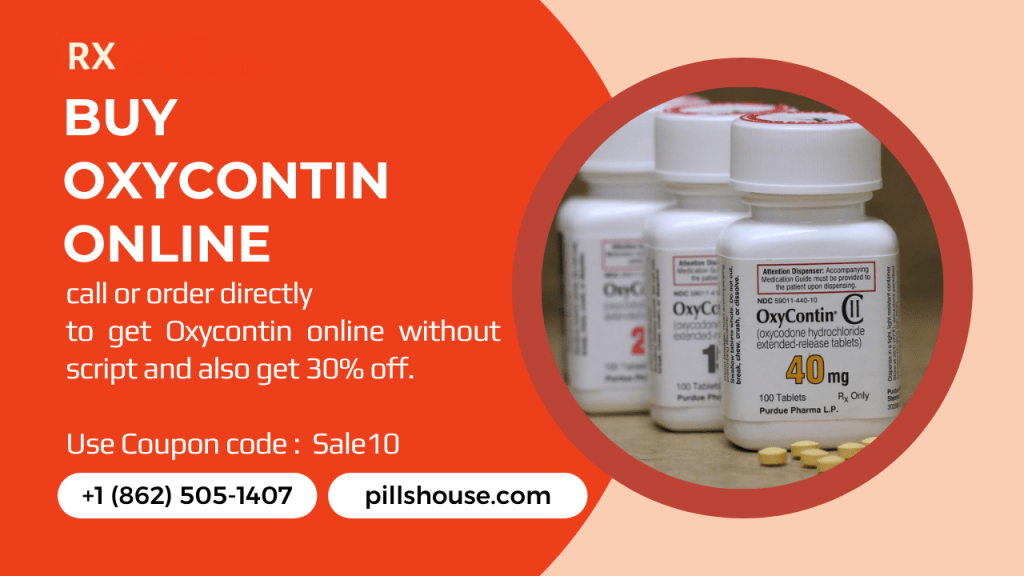 Buy Oxycontin Online With House Of&nbsp;Pills